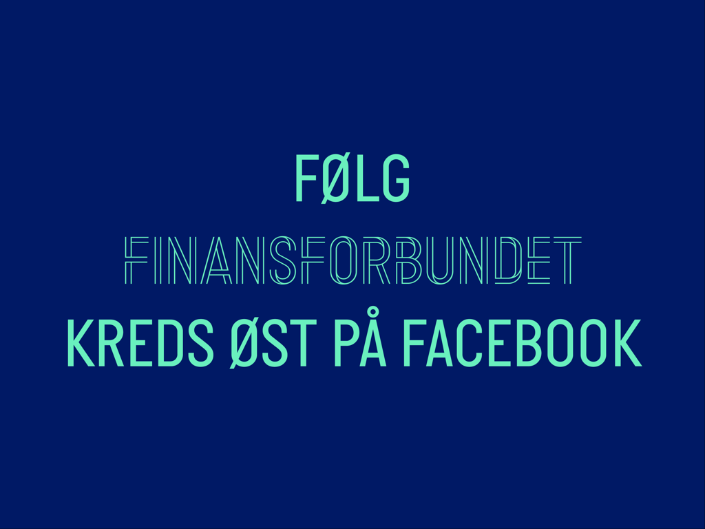 Følg Finansforbundet Kreds Øst på facebook